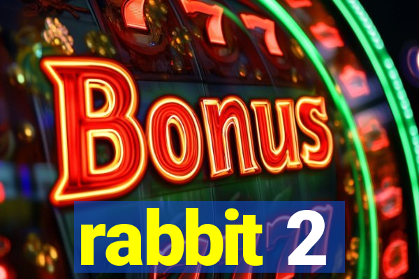 rabbit 2
